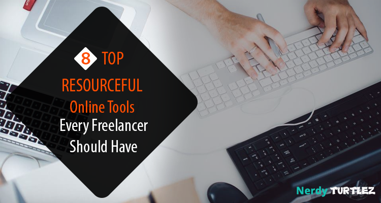 8 Top Resourceful Online Tools Every Freelancer Should Have