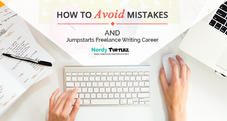 How to Avoid Mistakes and Jumpstarts Freelance Writing Career