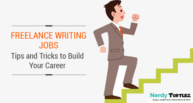 Freelance Writing Jobs: Tips and Tricks to Build Your Career
