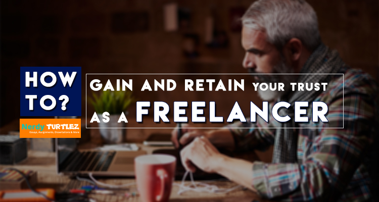 How to Gain and Retain Your Trust as A Freelancer