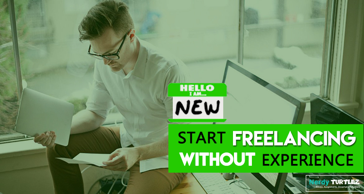 How to Start Freelancing Without Experience: Top 7 Tips