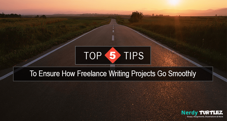 Top 5 Tips to Ensure How Freelance Writing Projects Go Smoothly
